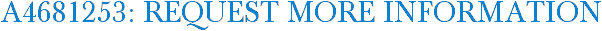 A4681253: Request More Information