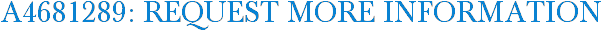 A4681289: Request More Information