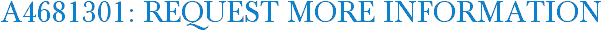 A4681301: Request More Information
