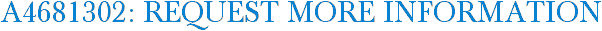 A4681302: Request More Information
