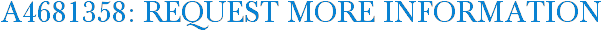 A4681358: Request More Information