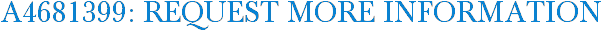 A4681399: Request More Information