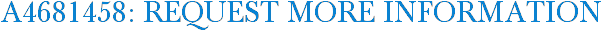A4681458: Request More Information