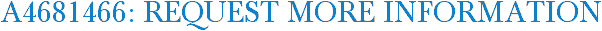 A4681466: Request More Information
