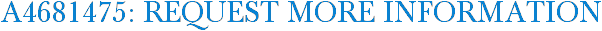 A4681475: Request More Information