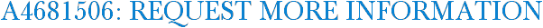 A4681506: Request More Information