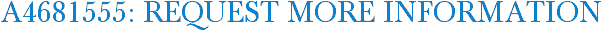 A4681555: Request More Information