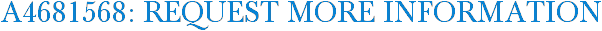A4681568: Request More Information