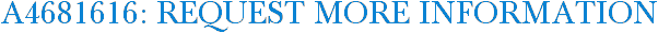A4681616: Request More Information