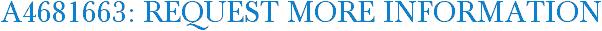 A4681663: Request More Information