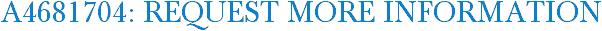 A4681704: Request More Information