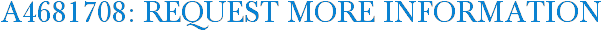 A4681708: Request More Information