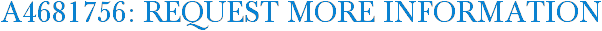 A4681756: Request More Information