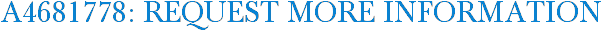 A4681778: Request More Information