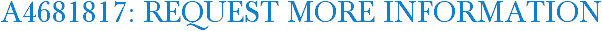 A4681817: Request More Information