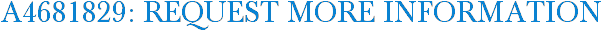A4681829: Request More Information