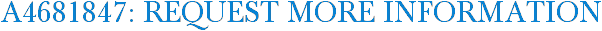 A4681847: Request More Information