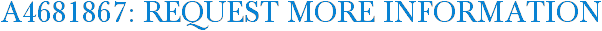 A4681867: Request More Information