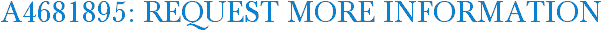 A4681895: Request More Information