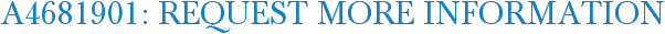A4681901: Request More Information