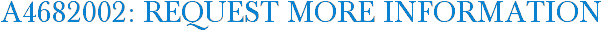 A4682002: Request More Information