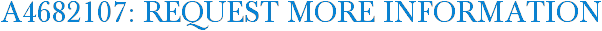 A4682107: Request More Information