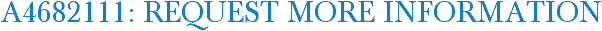 A4682111: Request More Information