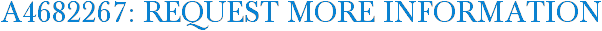 A4682267: Request More Information