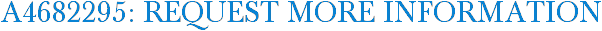 A4682295: Request More Information