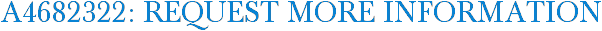 A4682322: Request More Information