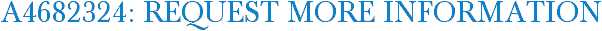 A4682324: Request More Information