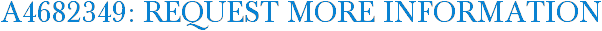 A4682349: Request More Information