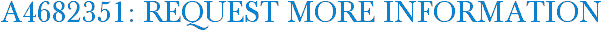 A4682351: Request More Information