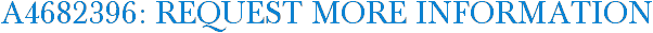 A4682396: Request More Information