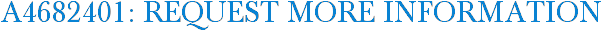 A4682401: Request More Information