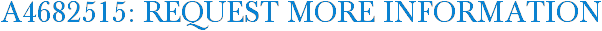 A4682515: Request More Information
