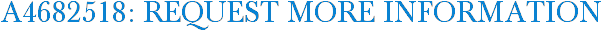 A4682518: Request More Information