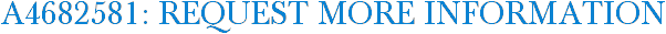 A4682581: Request More Information