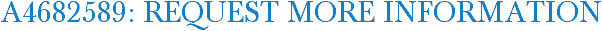 A4682589: Request More Information