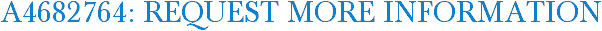 A4682764: Request More Information