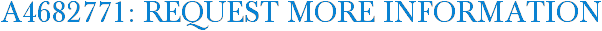 A4682771: Request More Information
