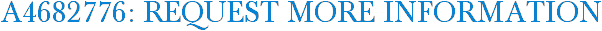 A4682776: Request More Information