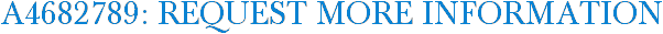 A4682789: Request More Information