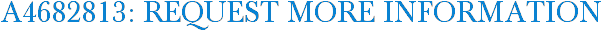 A4682813: Request More Information
