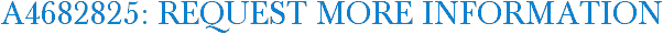 A4682825: Request More Information