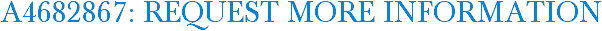 A4682867: Request More Information