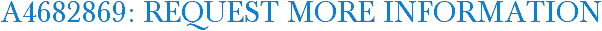 A4682869: Request More Information