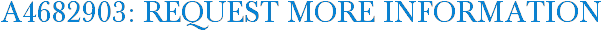 A4682903: Request More Information