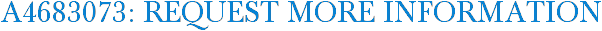 A4683073: Request More Information