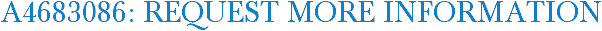 A4683086: Request More Information
